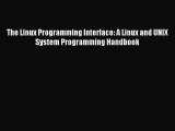 (PDF Download) The Linux Programming Interface: A Linux and UNIX System Programming Handbook