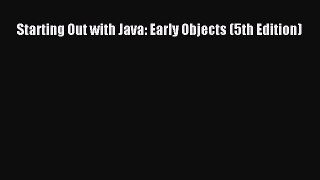 (PDF Download) Starting Out with Java: Early Objects (5th Edition) Download