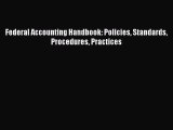 Federal Accounting Handbook: Policies Standards Procedures Practices  PDF Download