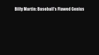 (PDF Download) Billy Martin: Baseball's Flawed Genius Download