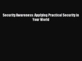 (PDF Download) Security Awareness: Applying Practical Security in Your World Read Online