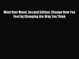 (PDF Download) Mind Over Mood Second Edition: Change How You Feel by Changing the Way You Think