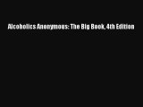 (PDF Download) Alcoholics Anonymous: The Big Book 4th Edition Download