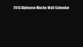 [PDF Download] 2013 Alphonse Mucha Wall Calendar [PDF] Full Ebook