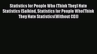 [PDF Download] Statistics for People Who (Think They) Hate Statistics (Salkind Statistics for