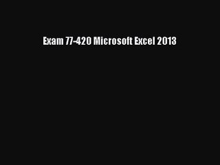 (PDF Download) Exam 77-420 Microsoft Excel 2013 PDF