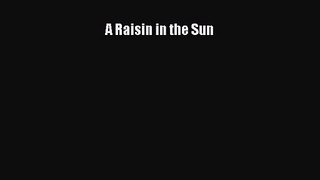 (PDF Download) A Raisin in the Sun Read Online
