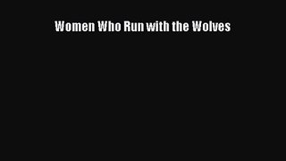 (PDF Download) Women Who Run with the Wolves Read Online