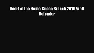 [PDF Download] Heart of the Home-Susan Branch 2010 Wall Calendar [PDF] Online