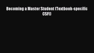 (PDF Download) Becoming a Master Student (Textbook-specific CSFI) Read Online