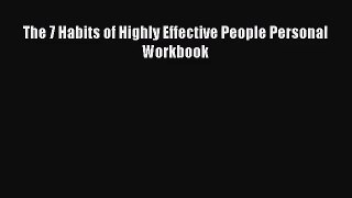 (PDF Download) The 7 Habits of Highly Effective People Personal Workbook Read Online