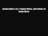 [PDF Download] Soweto Blues: Jazz Popular Music and Politics in South Africa [Download] Full