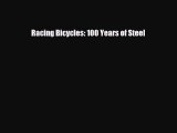 [PDF Download] Racing Bicycles: 100 Years of Steel [Download] Full Ebook