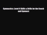 [PDF Download] Gymnastics: Level 4 Skills & Drills for the Coach and Gymnast [PDF] Online