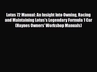 Télécharger la video: [PDF Download] Lotus 72 Manual: An Insight Into Owning Racing and Maintaining Lotus's Legendary