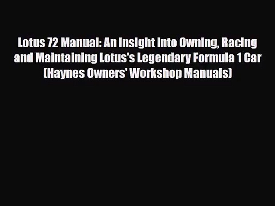 [PDF Download] Lotus 72 Manual: An Insight Into Owning Racing and Maintaining Lotus's Legendary