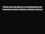Britain and Latin America in the Nineteenth and Twentieth Centuries (Studies in Modern History)