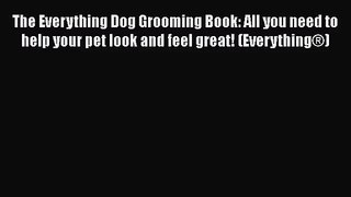 The Everything Dog Grooming Book: All you need to help your pet look and feel great! (Everything®)