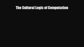 [PDF Download] The Cultural Logic of Computation [Read] Full Ebook