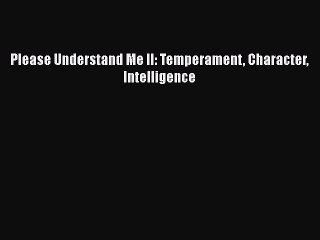 (PDF Download) Please Understand Me II: Temperament Character Intelligence PDF