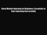 (PDF Download) Stock Market Investing for Beginners: Essentials to Start Investing Successfully