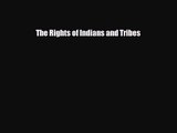 [PDF Download] The Rights of Indians and Tribes [PDF] Online