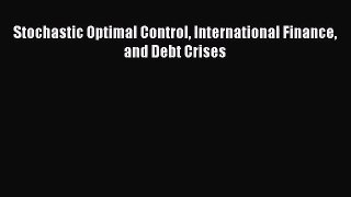 Stochastic Optimal Control International Finance and Debt Crises  Free PDF