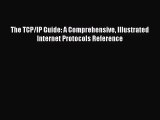 (PDF Download) The TCP/IP Guide: A Comprehensive Illustrated Internet Protocols Reference Read