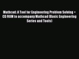 (PDF Download) Mathcad: A Tool for Engineering Problem Solving + CD ROM to accompany Mathcad