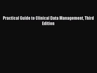 (PDF Download) Practical Guide to Clinical Data Management Third Edition Download