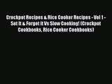Crockpot Recipes & Rice Cooker Recipes - Vol 1 - Set It & Forget It Vs Slow Cooking! (Crockpot