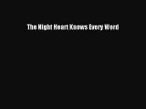 [PDF Download] The Night Heart Knows Every Word [Read] Full Ebook