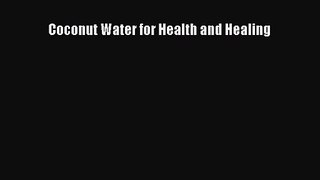 Coconut Water for Health and Healing  Free PDF