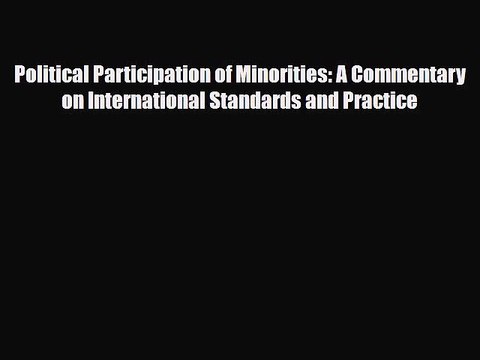 [PDF Download] Political Participation of Minorities: A Commentary on International Standards