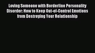 (PDF Download) Loving Someone with Borderline Personality Disorder: How to Keep Out-of-Control
