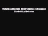 [PDF Download] Culture and Politics: An Introduction to Mass and Elite Political Behavior [Read]