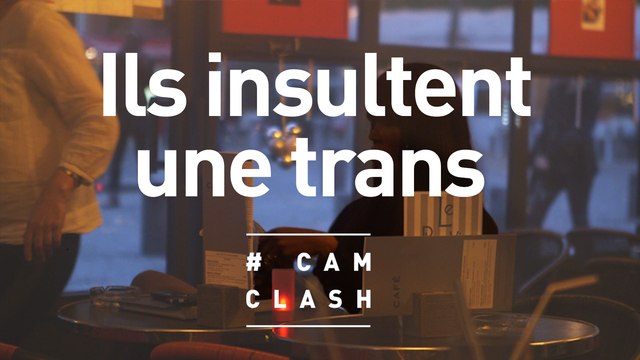 Ils insultent un trans - Cam Clash