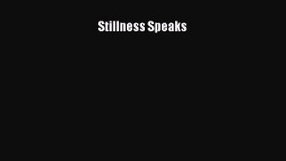 (PDF Download) Stillness Speaks Download