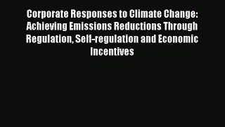 [PDF Download] Corporate Responses to Climate Change: Achieving Emissions Reductions Through