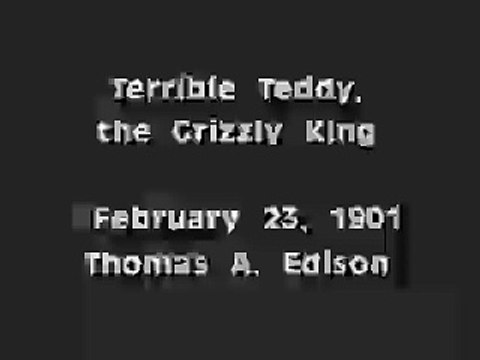 Terrible Teddy, the Grizzly King (Edison, 1901)