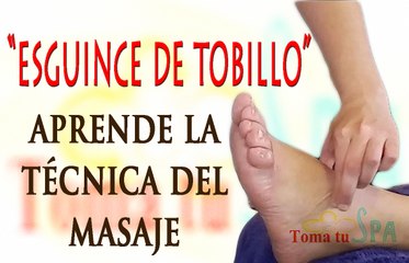 "ESGUINCE DE TOBILLO", APRENDE LA TÉCNICA DEL MASAJE