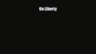 [PDF Download] On Liberty [Download] Full Ebook