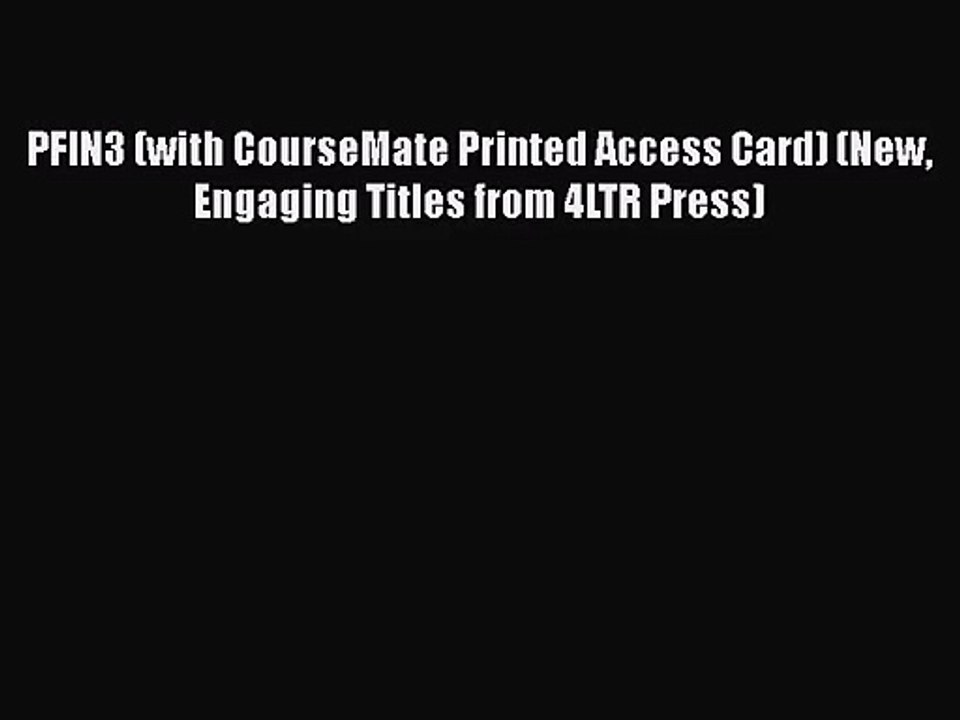 [PDF Download] PFIN3 (with CourseMate Printed Access Card) (New Engaging Titles from 4LTR Press)