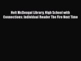 [PDF Download] Holt McDougal Library High School with Connections: Individual Reader The Fire