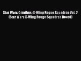[PDF Download] Star Wars Omnibus: X-Wing Rogue Squadron Vol. 2 (Star Wars X-Wing Rouge Squadron