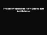 (PDF Download) Creative Haven Enchanted Fairies Coloring Book (Adult Coloring) Read Online