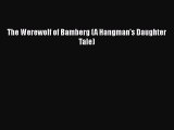 (PDF Download) The Werewolf of Bamberg (A Hangman's Daughter Tale) Read Online