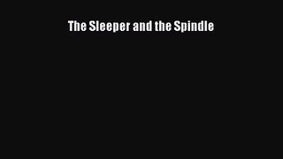 (PDF Download) The Sleeper and the Spindle PDF