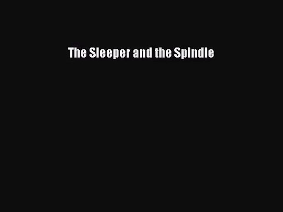 (PDF Download) The Sleeper and the Spindle PDF