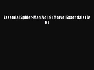 [PDF Download] Essential Spider-Man Vol. 9 (Marvel Essentials) (v. 9) [PDF] Full Ebook